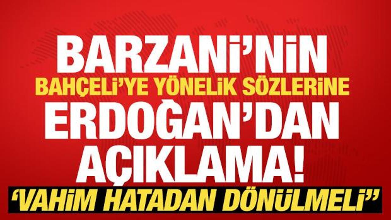 Erdoğan’dan Barzani cephesinin Bahçeli’ye yönelik açıklamalarına tepki: İzahat istedik!